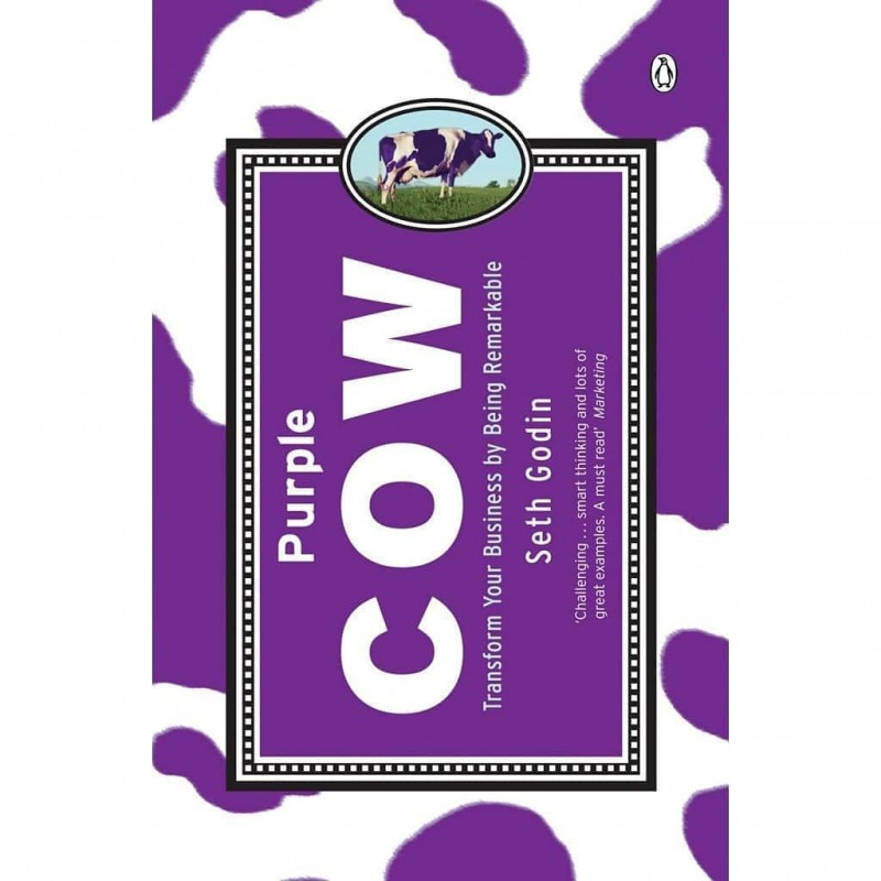 Purple Cow Purple Cow : Transform Your Business by Being Remarkable